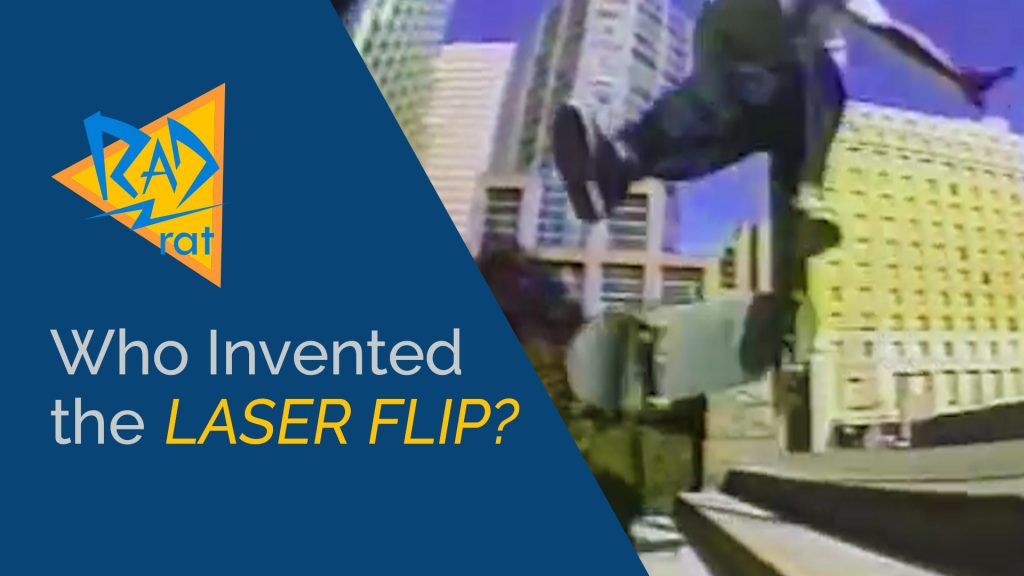 Who Invented the Laser Flip? Or is it Lazer? Rodney Mullen, Rick Howard ...